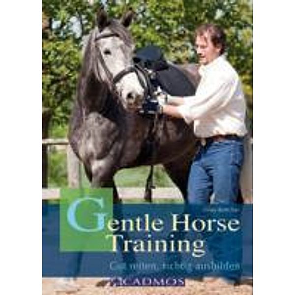 Gentle Horse Training / Ausbildung von Pferd und Reiter, Thies Böttcher