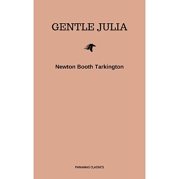 Gentle Julia, Newton Booth Tarkington
