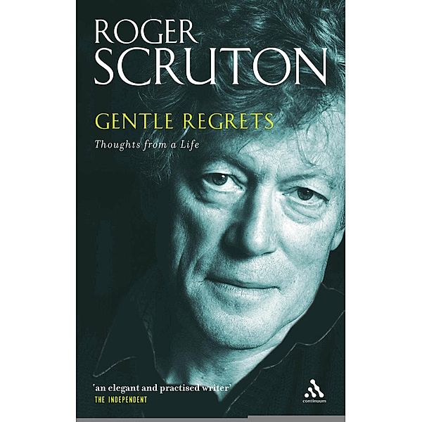 Gentle Regrets, Roger Scruton