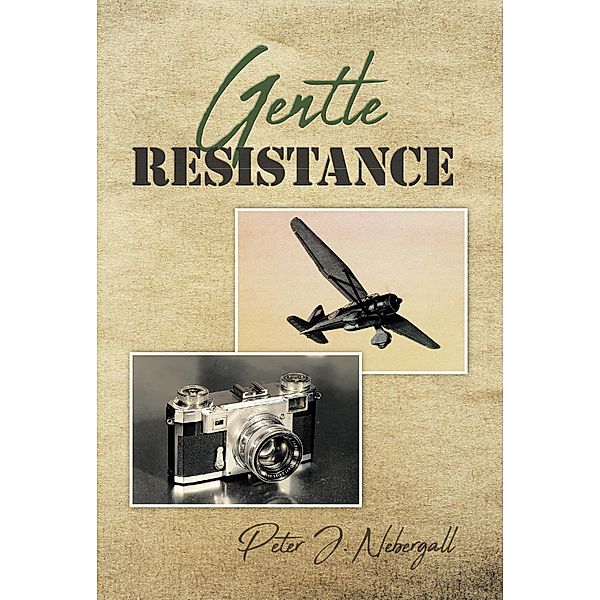 Gentle Resistance, Peter J. Nebergall