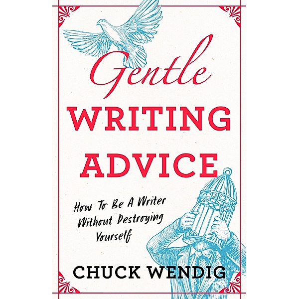 Gentle Writing Advice, Chuck Wendig
