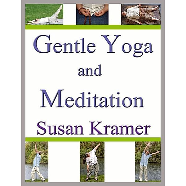 Gentle Yoga and Meditation, Susan Kramer
