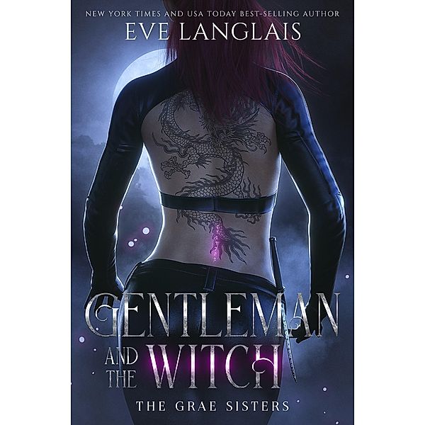 Gentleman and the Witch (The Grae Sisters, #3) / The Grae Sisters, Eve Langlais