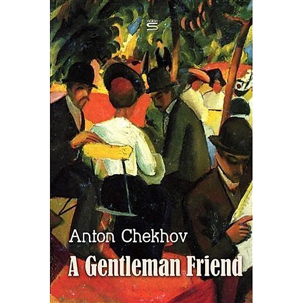 Gentleman Friend, Anton Chekhov