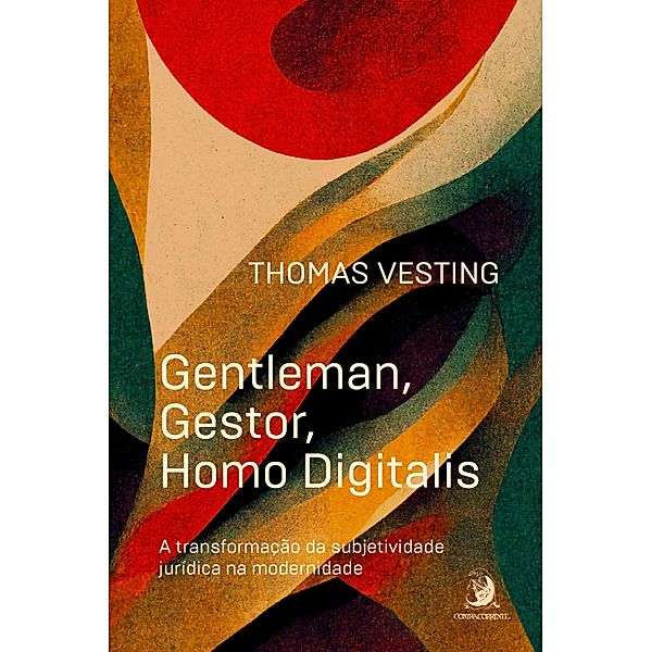 Gentleman, gestor, homo digitalis: a transformação da subjetividade jurídica na modernidade, Thomas Vesting