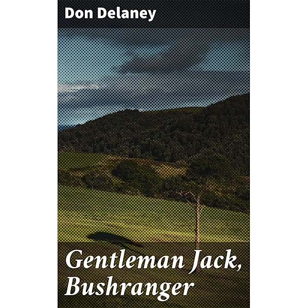 Gentleman Jack, Bushranger, Don Delaney
