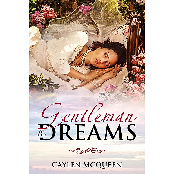 Gentleman of Her Dreams (Dreamwalkers, #1) / Dreamwalkers, Caylen McQueen
