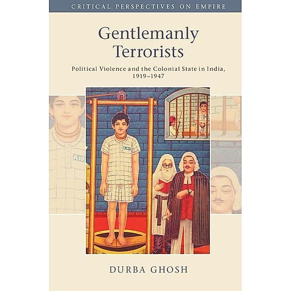 Gentlemanly Terrorists / Critical Perspectives on Empire, Durba Ghosh