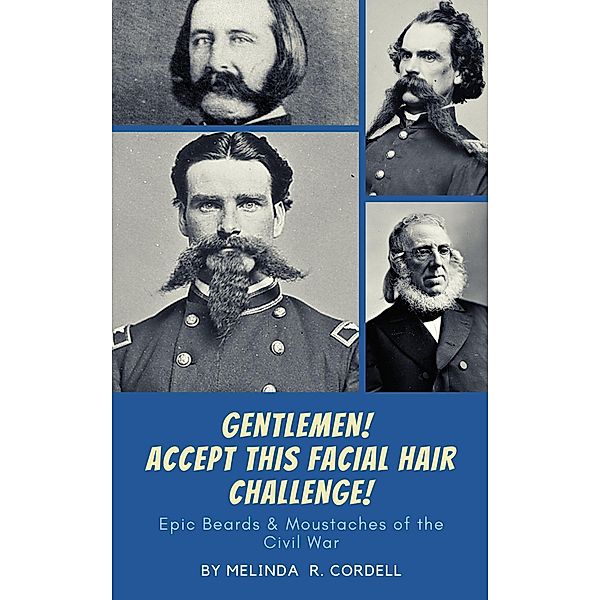 Gentlemen! Accept This Facial Hair Challenge, Melinda R. Cordell