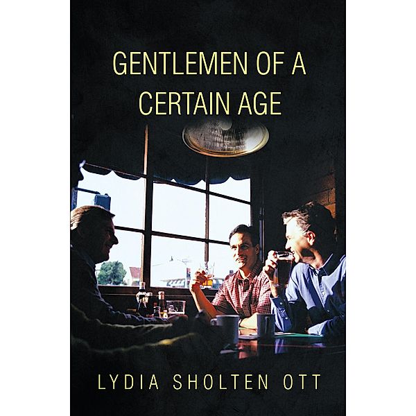 Gentlemen of a Certain Age, Lydia Scholten Ott
