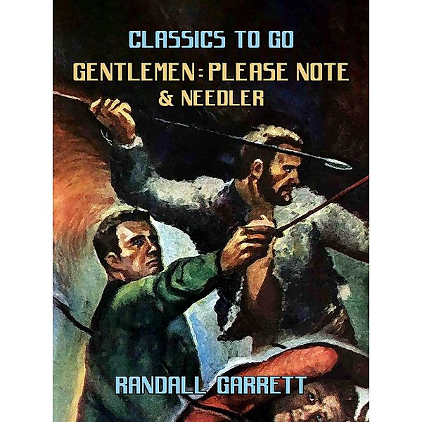 Gentlemen: Please Note & Needler, Randall Garrett