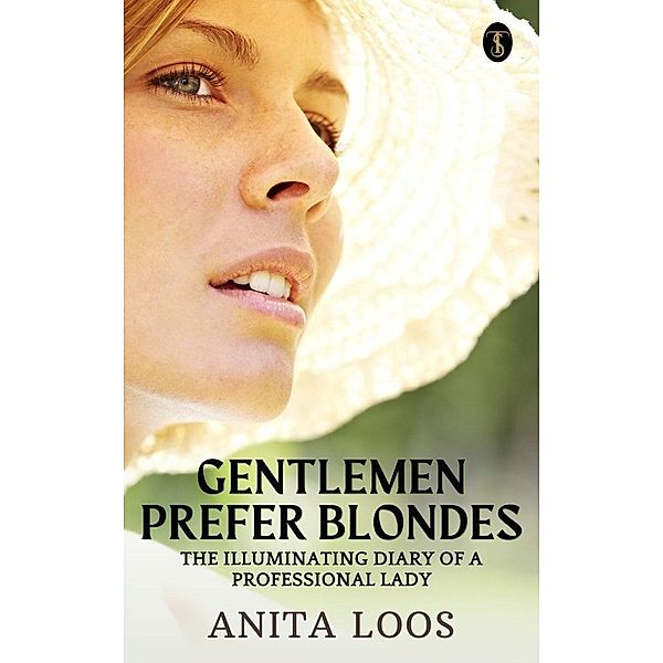 Gentlemen Prefer Blondes: The Illuminating Diary of a Professional Lady, Anita Loos