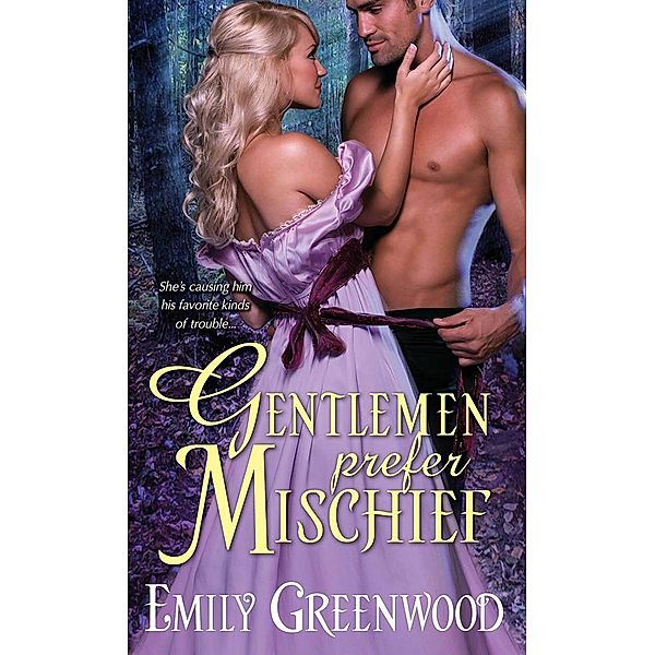 Gentlemen Prefer Mischief / Regency Mischief Bd.2, Emily Greenwood
