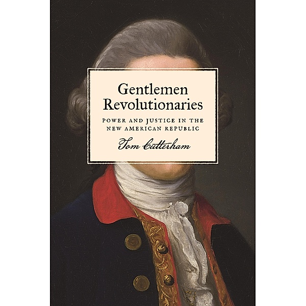 Gentlemen Revolutionaries, Tom Cutterham
