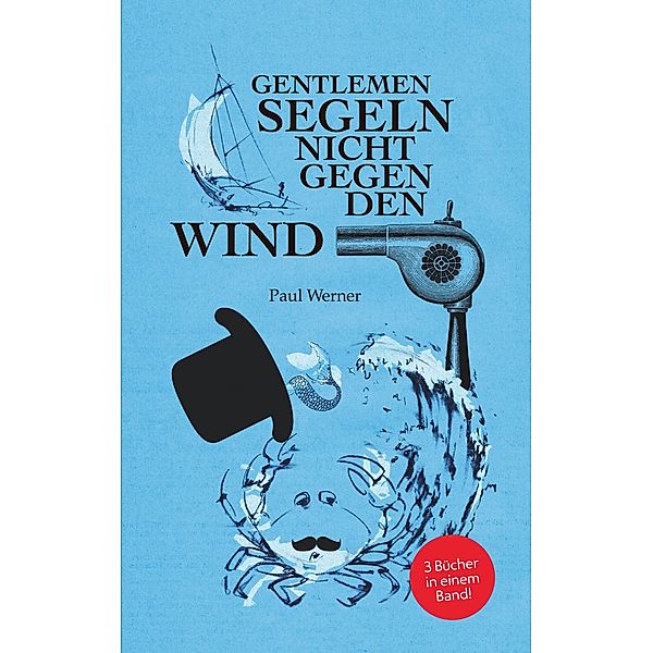 Gentlemen segeln nicht gegen den Wind, Paul Werner