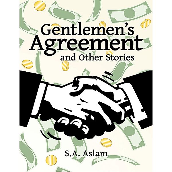 Gentlemen's Agreement and Other Stories, S. A Aslam