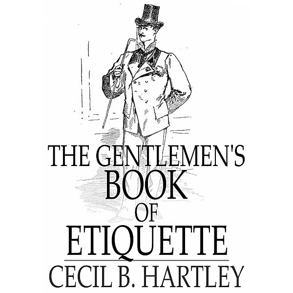 Gentlemen's Book of Etiquette / The Floating Press, Cecil B. Hartley