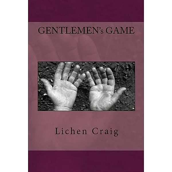 Gentlemen's Game, Lichen Craig