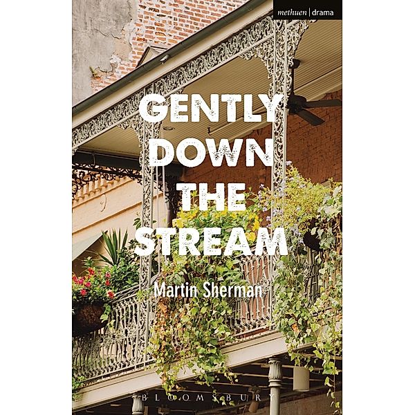 Gently Down The Stream / Modern Plays, Martin Sherman