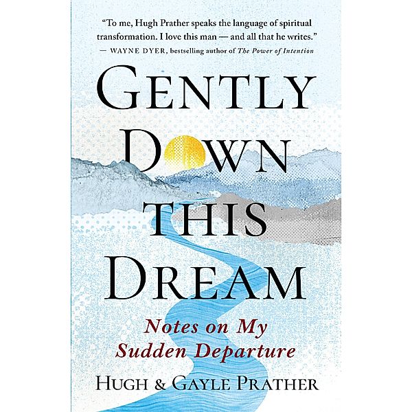 Gently Down This Dream, Hugh Prather, Gayle Prather