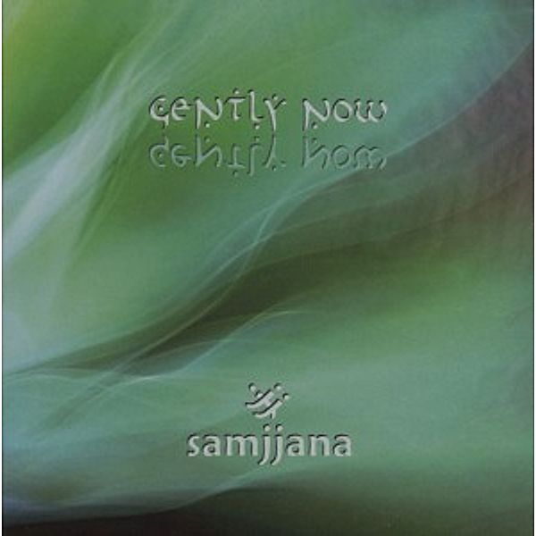 Gently Now, Samjjana