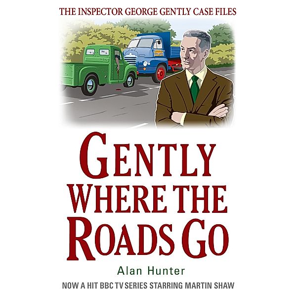 Gently Where the Roads Go / George Gently, Alan Hunter
