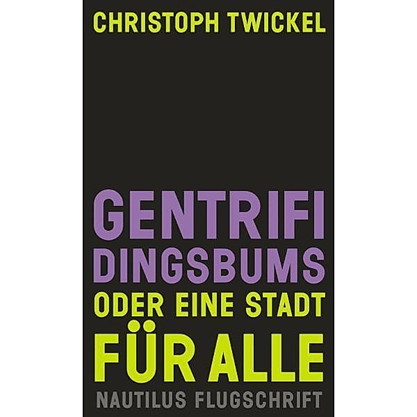Gentrifidingsbums oder Eine Stadt für alle, Christoph Twickel