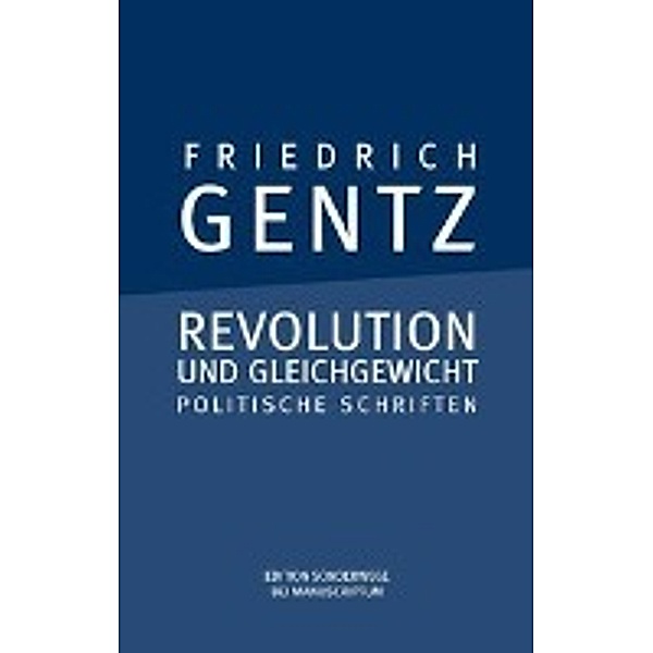 Gentz, F: Revolution und Gleichgewicht, Friedrich Gentz