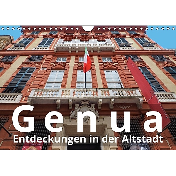 Genua, Entdeckungen in der Altstadt (Wandkalender 2018 DIN A4 quer), Walter J. Richtsteig