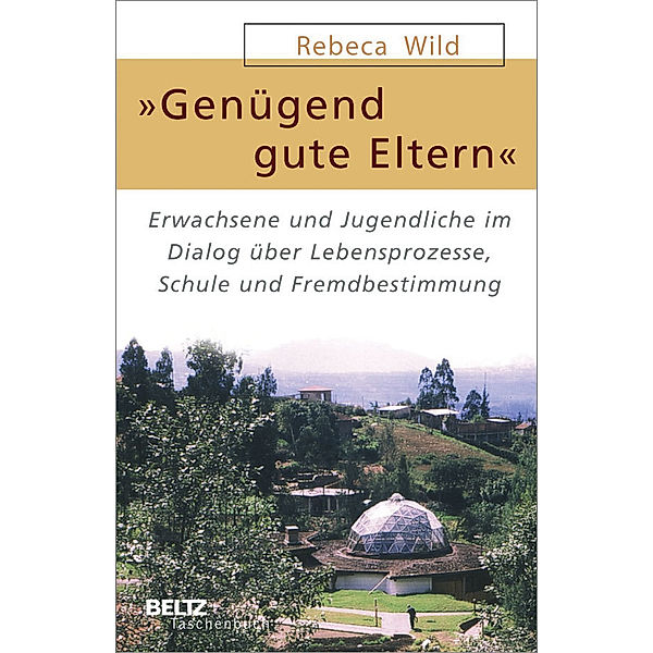 »Genügend gute Eltern« / Beltz Taschenbücher Bd.878, Rebeca Wild