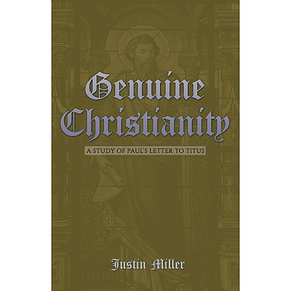 Genuine Christianity, Justin Miller