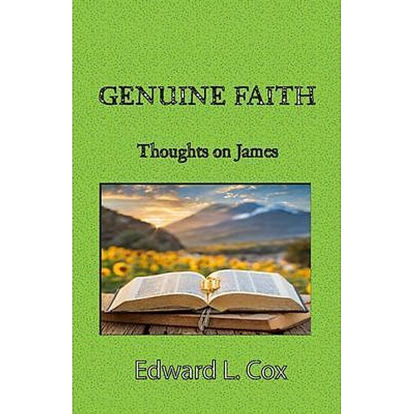 Genuine Faith, Edward L Cox