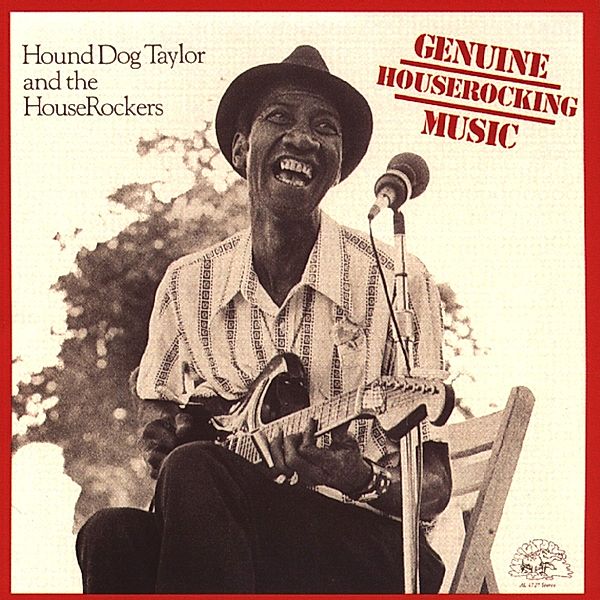 Genuine Houserockin' Musi, Hound Dog Taylor & House