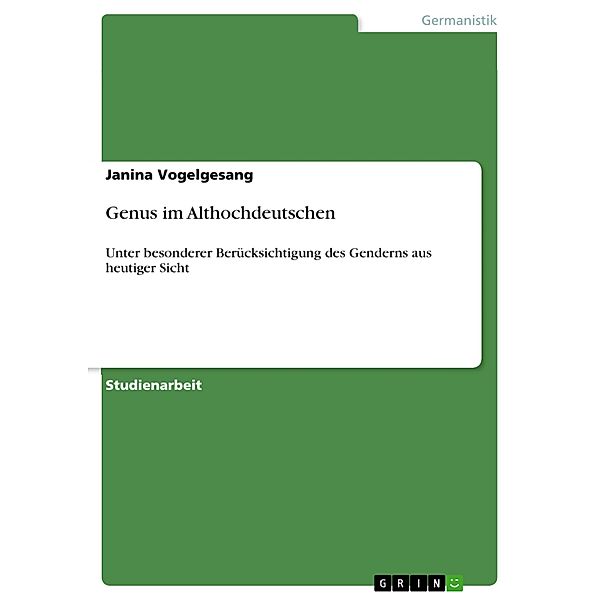Genus im Althochdeutschen, Janina Vogelgesang