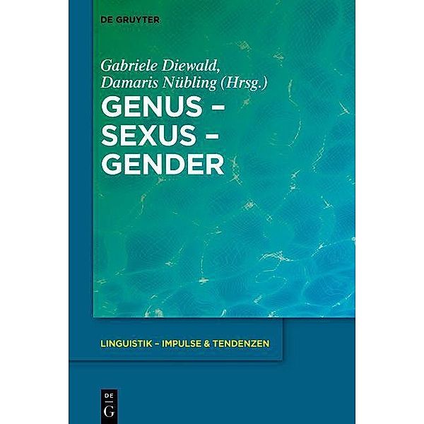 Genus - Sexus - Gender / Linguistik - Impulse & Tendenzen Bd.95