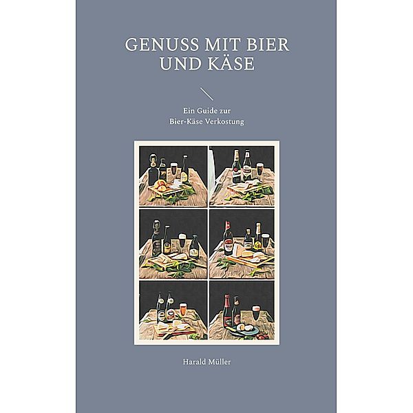 Genuss mit Bier und Käse, Harald Müller