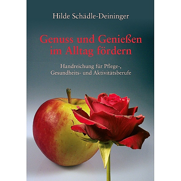 Genuss und Genießen im Alltag fördern, Hilde Schädle-Deininger