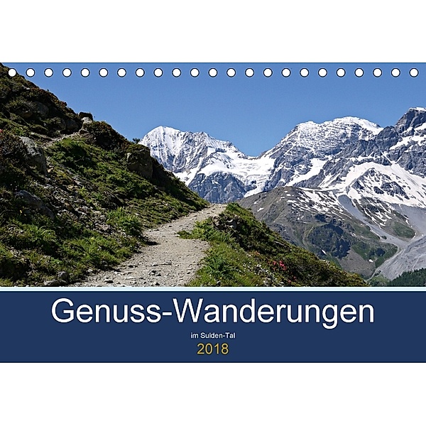 Genuss-Wanderungen im Suldental (Tischkalender 2018 DIN A5 quer), Claudia Schimon