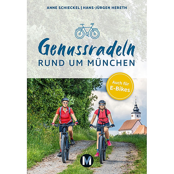 Genussradeln rund um München, Anne Schieckel, Hans-Jürgen Hereth
