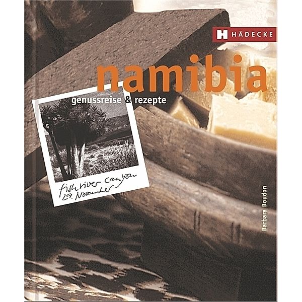 Genussreise & Rezepte / Namibia, Barbara Boudon