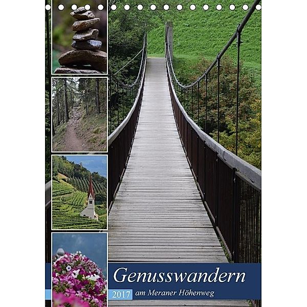 Genusswandern am Meraner Höhenweg (Tischkalender 2017 DIN A5 hoch), N N