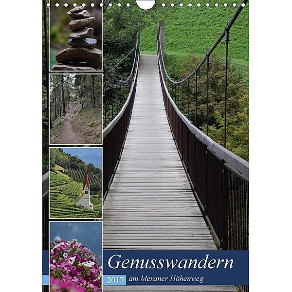 Genusswandern am Meraner Höhenweg (Wandkalender 2017 DIN A4 hoch), N N