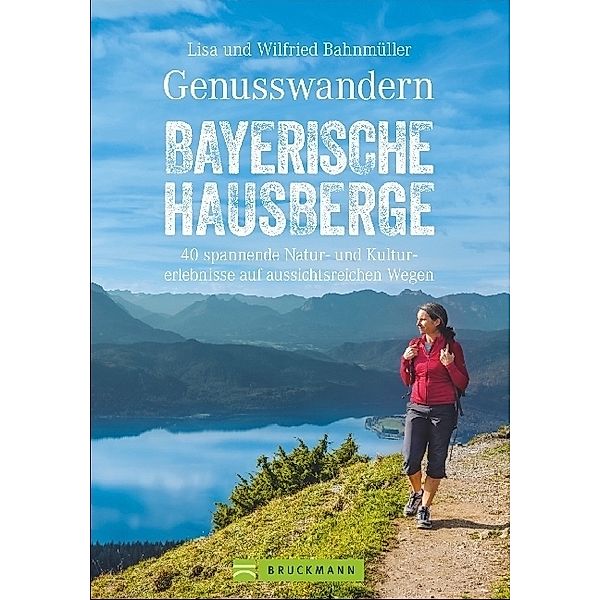 Genusswandern Bayerische Hausberge, Lisa Bahnmüller, Wilfried Bahnmüller