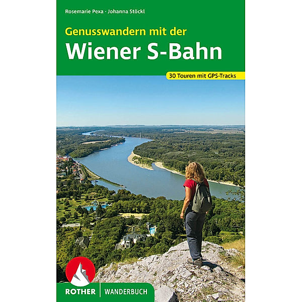 Genusswandern mit der Wiener S-Bahn, Rosemarie Pexa, Johanna Stöckl