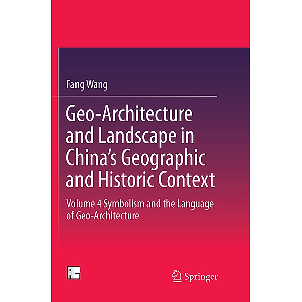 Geo-Architecture and Landscape in China's Geographic and Historic Context, Fang Wang