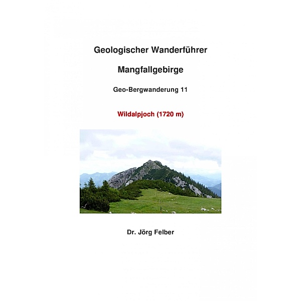 Geo-Bergwanderung 11 Wildalpjoch (1720 m), Jörg Felber