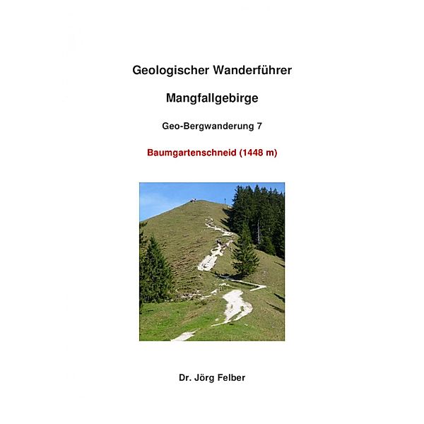 Geo-Bergwanderung 7 Baumgartenschneid (1444 m), Jörg Felber