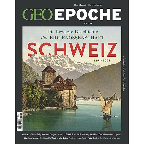GEO Epoche 108/2021 - Die bewegte Geschichte der Eidgenossenschaft Schweiz / GEO EPOCHE Bd.108, Geo Epoche Redaktion