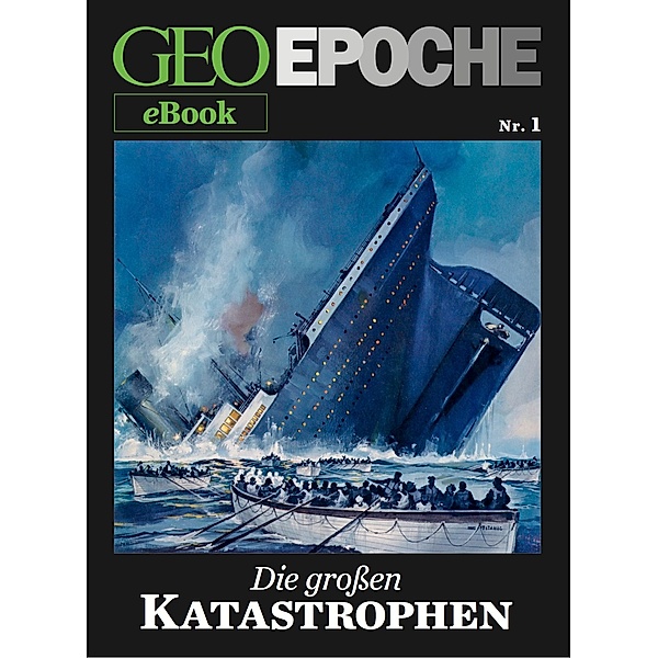 GEO EPOCHE eBook Nr. 1: Die großen Katastrophen / GEO EPOCHE eBook Bd.1