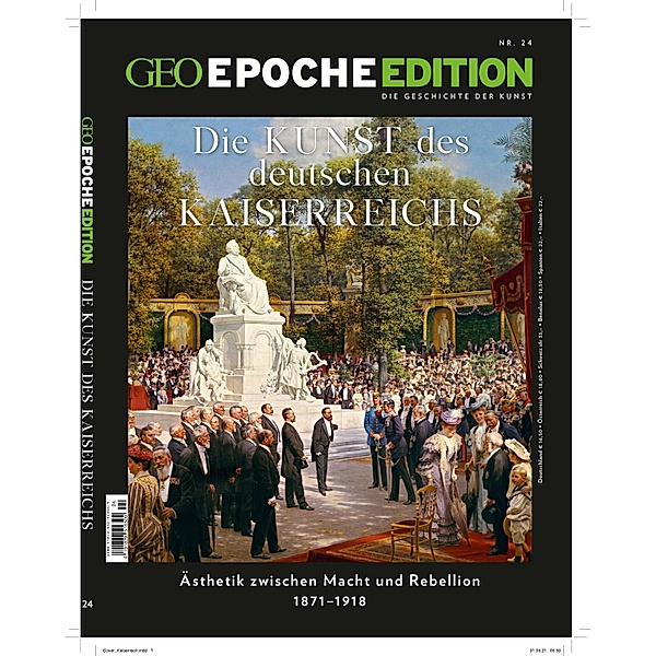 GEO Epoche Edition 24/2021 - Die Kunst des Deutschen Kaiserreichs, Jens Schröder, Markus Wolff